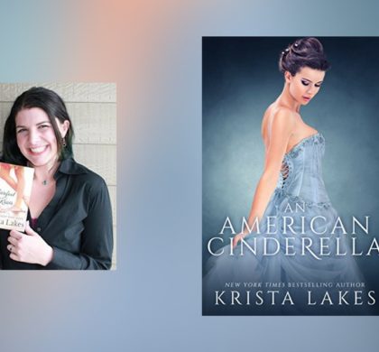 Interview with Krista Lakes, author of An American Cinderella