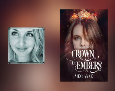 Interview with Meg Anne, author of Crown of Embers