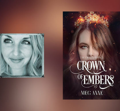 Interview with Meg Anne, author of Crown of Embers