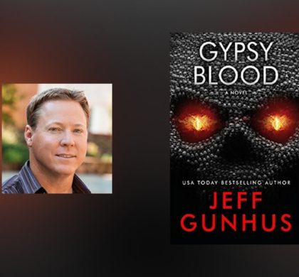 Interview with Jeff Gunhus, author of Gypsy Blood