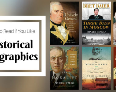 Books To Read If You Like Historical Biographies