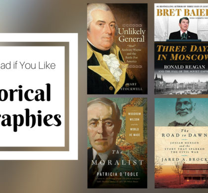 Books To Read If You Like Historical Biographies