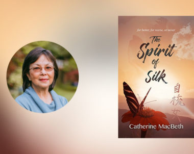 Interview with Catherine Macbeth, author of The Spirit of Silk