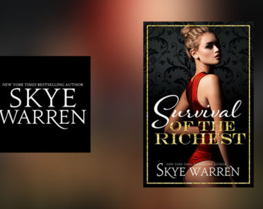 The Story Behind Survival of the Richest by Skye Warren