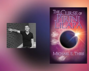 Interview with Michael E. Thies, author of The Curse of Pirini Lilapa