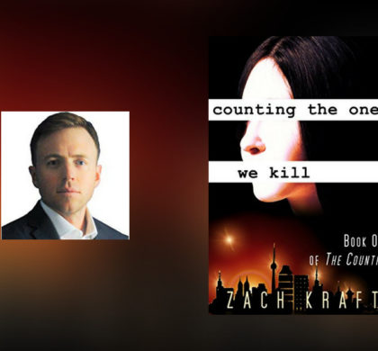 Interview with Zach Kraft, author of Counting the Ones We Kill