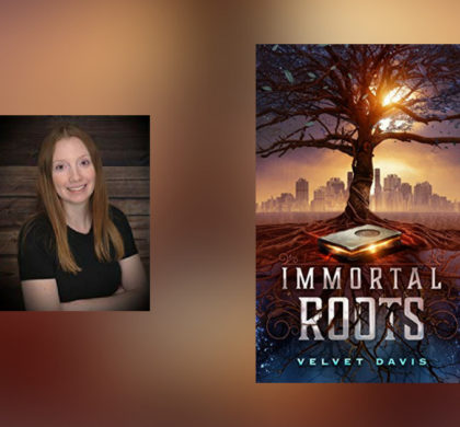 Interview with Velvet Davis, author of Immortal Roots