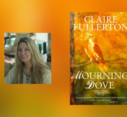 Interview with Claire Fullerton, author of Mourning Dove