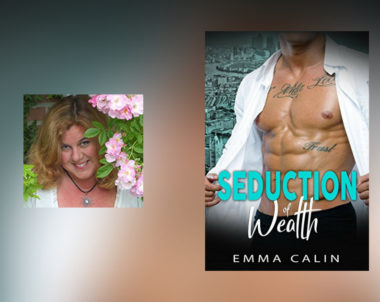 Interview with Emma Calin, author of Seduction of Wealth