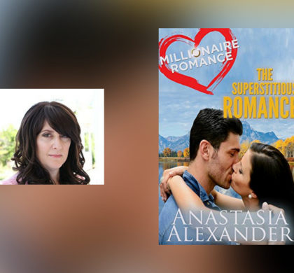 The Story Behind The Superstitious Romance by Anastasia Alexander