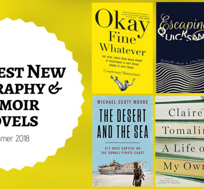 The Best New Biography & Memoir Novels: Summer 2018