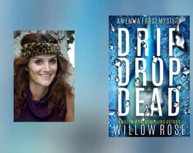 Interview with Willow Rose, author of Drip Drop Dead