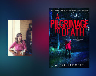 Interview with Alexa Padgett, author of A Pilgrimage to Death