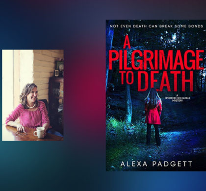 Interview with Alexa Padgett, author of A Pilgrimage to Death