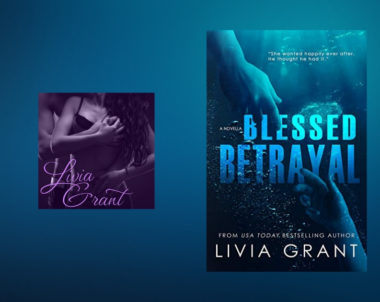 Interview with Livia Grant, author of Blessed Betrayal