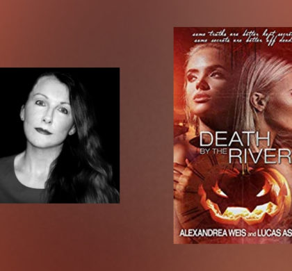 Interview with Alexandrea Weis, author of Death by the River