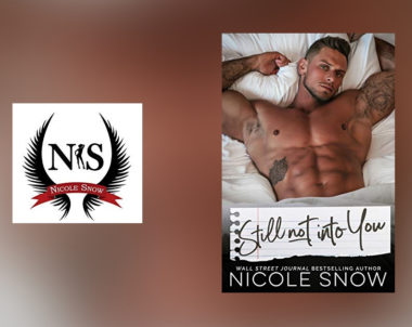 The Story Behind Still Not Into You by Nicole Snow