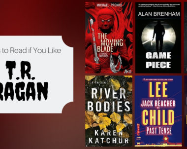 Books To Read If You Like T.R. Ragan