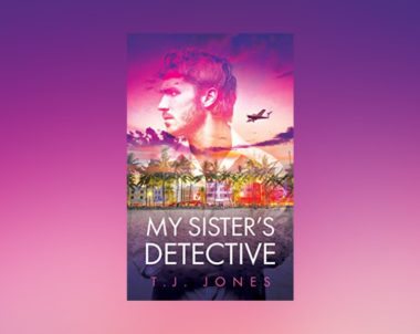 Interview with T.J. Jones, author of My Sister’s Detective