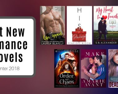 Hot New Romance Novels | Winter 2018