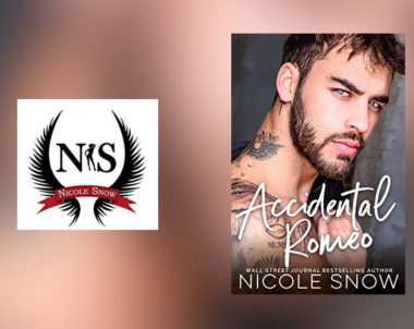 The Story Behind Accidental Romeo by Nicole Snow