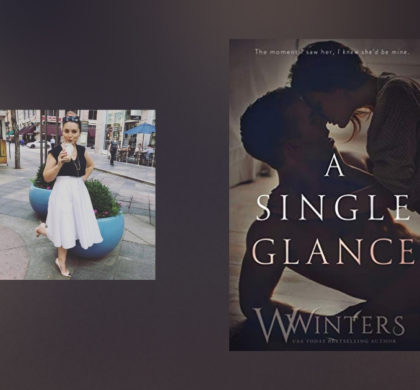 The Story Behind A Single Glance by Willow Winters