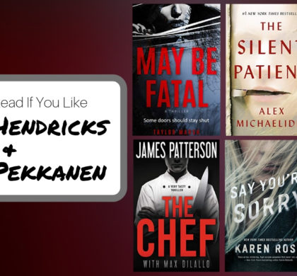 Books To Read If You Like Greer Hendricks and Sarah Pekkanen