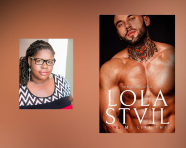 Interview with Lola StVil, author of Love Me Like This