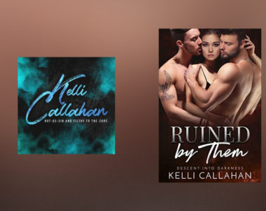 The Story Behind Ruined by Them by Kelli Callahan