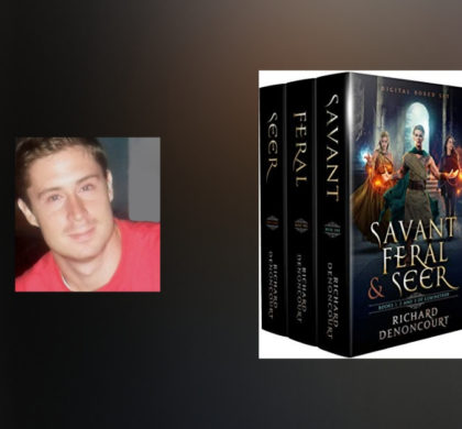 Interview with Richard Denoncourt, author of Savant, Feral & Seer