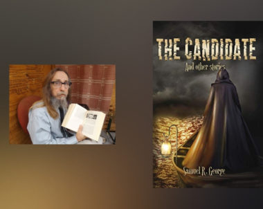 Interview with Samuel R. George, author of The Candidate and Other Stories