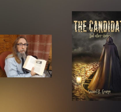 Interview with Samuel R. George, author of The Candidate and Other Stories