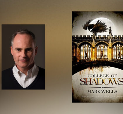 Interview with Mark Wells, author of College of Shadows