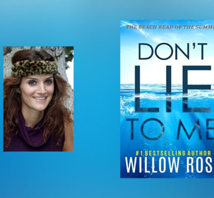 The Story Behind Don’t Lie To Me by Willow Rose