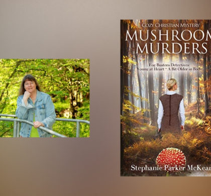 The Story Behind Mushroom Murders by Stephanie Parker McKean