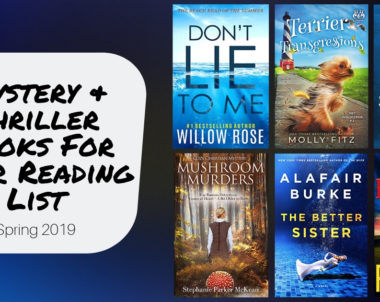 New Mystery and Thriller Books For Your Reading List | Spring 2019