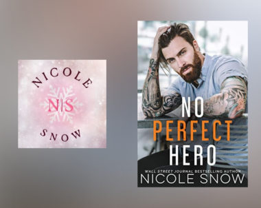 The Story Behind No Perfect Hero by Nicole Snow