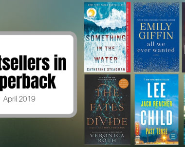 Bestsellers Now in Paperback | April 2019