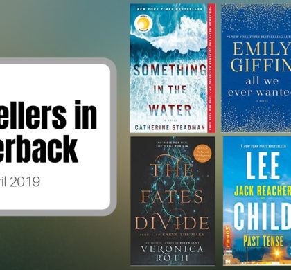 Bestsellers Now in Paperback | April 2019