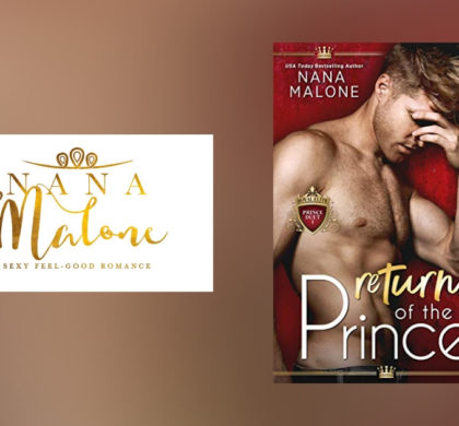 The Story Behind The Return of the Prince by Nana Malone