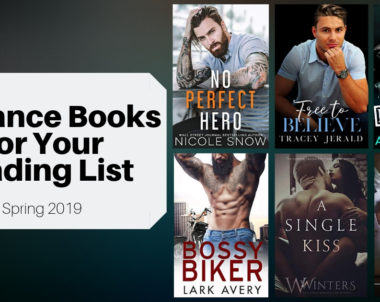 New Romance Books For Your Reading List | Spring 2019