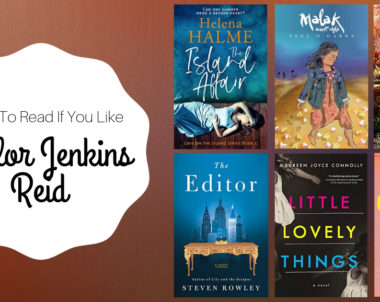 6 Books To Read If You Like Taylor Jenkins Reid