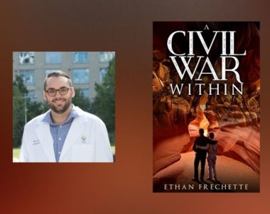 Interview with Ethan Frechette, Author of A Civil War Within