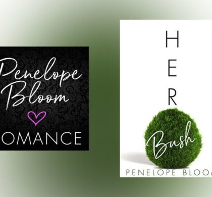 The Story Behind Her Bush by Penelope Bloom