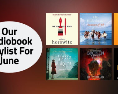 Our Audiobook Playlist For June | 2019