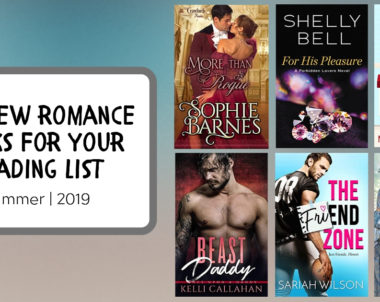 Hot New Romance Books For Your Reading List | Summer 2019