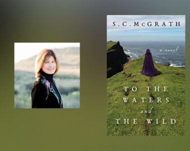 Interview with S.C. McGrath, Author of To the Waters and the Wild