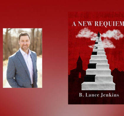 Interview with B. Lance Jenkins, Author of A New Requiem