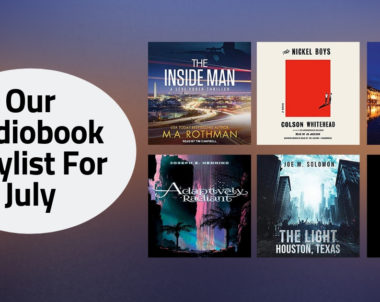 Our Audiobook Playlist For July | 2019