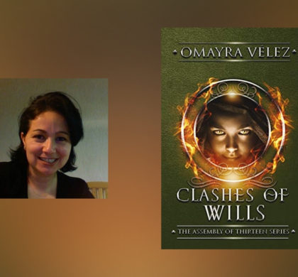 Interview with Omayra Velez, Author of Clashes of Wills